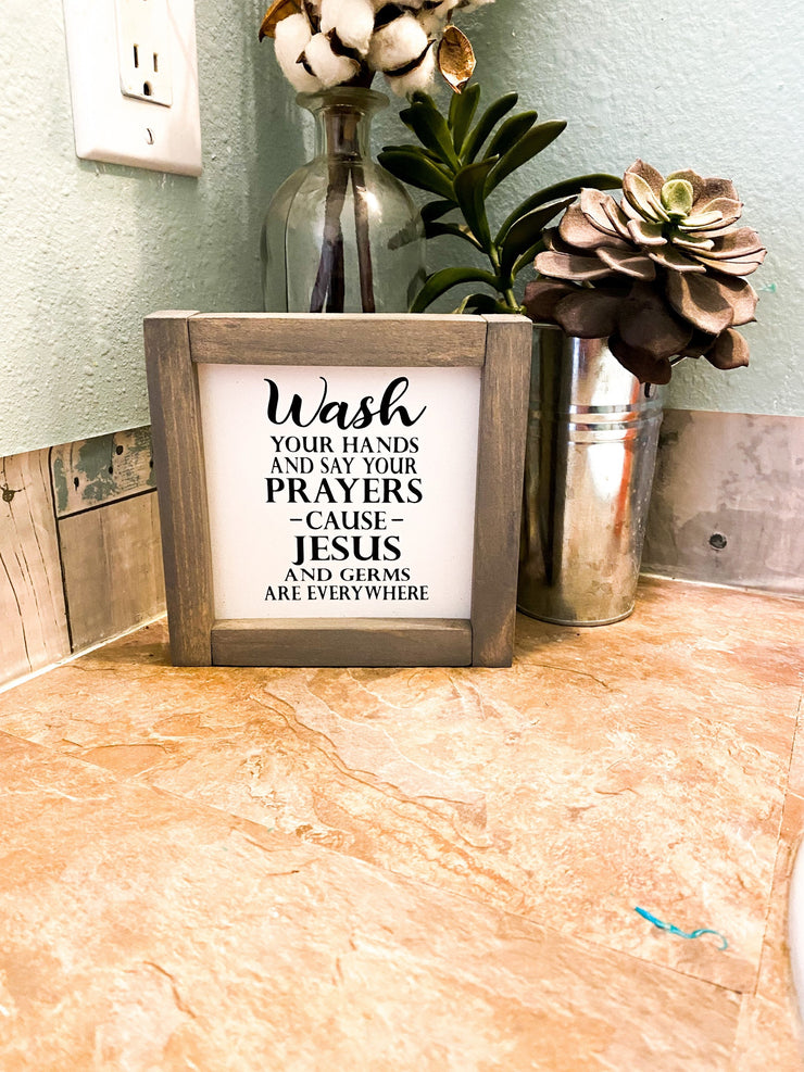 Farmhouse Bathroom Sign / Wash Your hands and Say Your Prayers Cause Jesus and Germs Are Everywhere / Framed Wooden Bathroom Decor Sign
