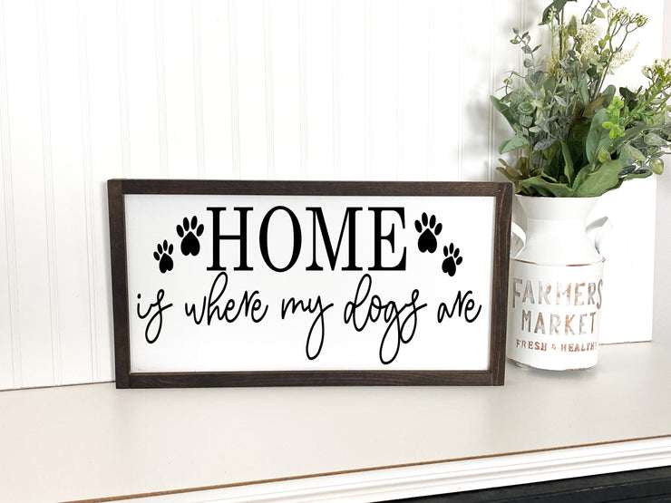 Home is where my dogs are wood framed entryway home sign / Front door wooden sign / Large framed dogs sign / Home is where custom frame sign