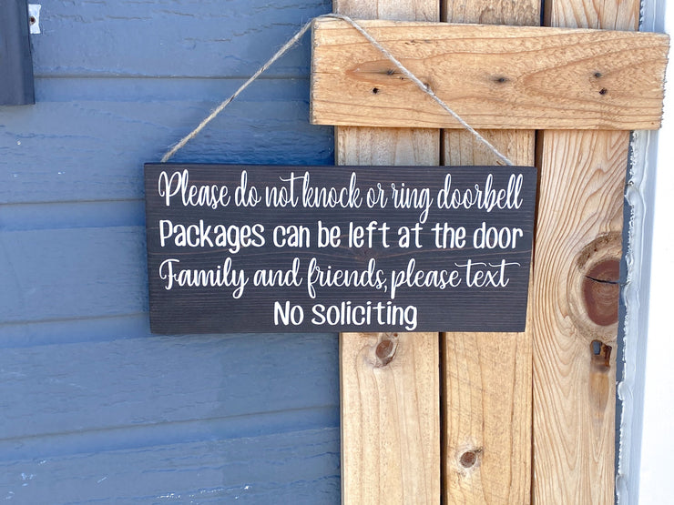 Please do not knock or ring doorbell sign / Packages can be left at the door / Family and Friends please text / No soliciting door sign