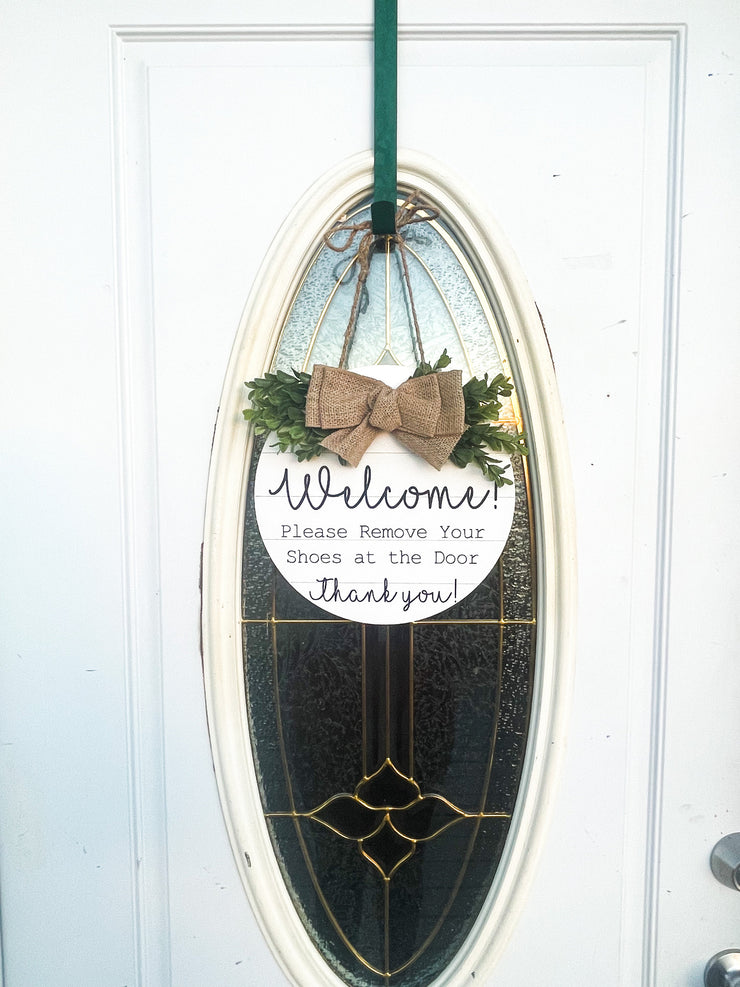 Welcome! Please Remove Your Shoes at the Door. Thank you! / Wooden round welcome door sign / Greenery and Burlap circle front door sign