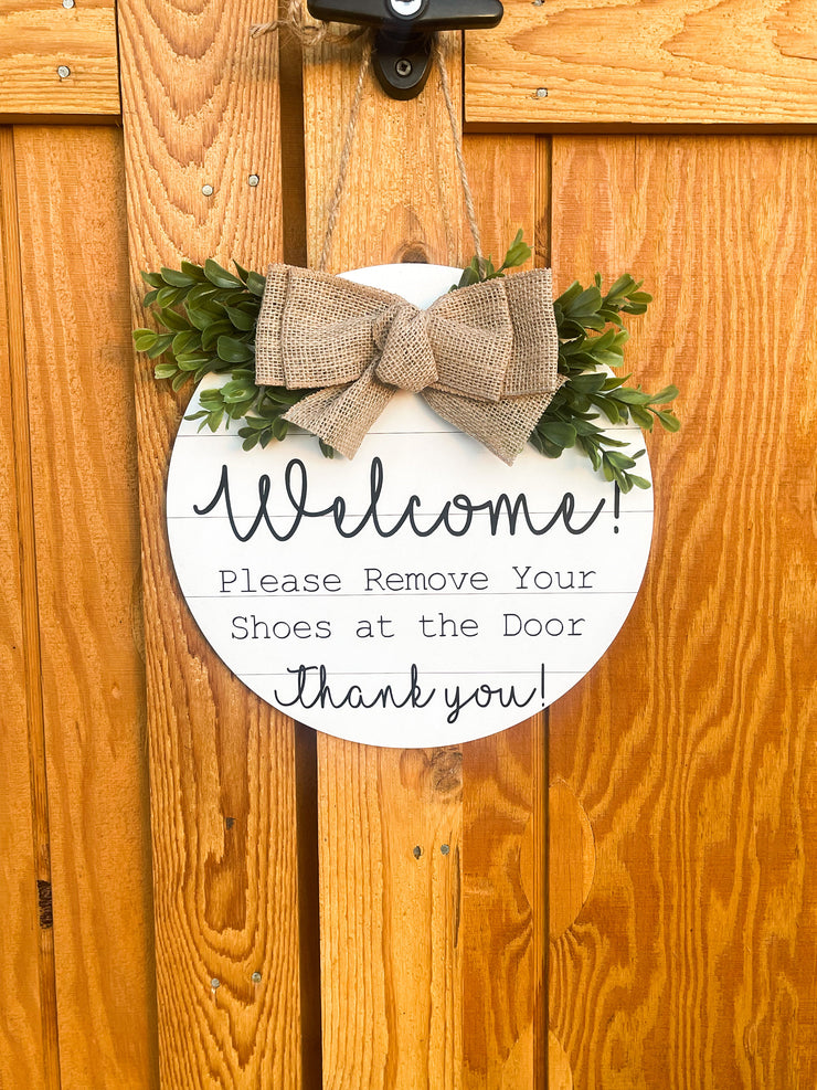 Welcome! Please Remove Your Shoes at the Door. Thank you! / Wooden round welcome door sign / Greenery and Burlap circle front door sign
