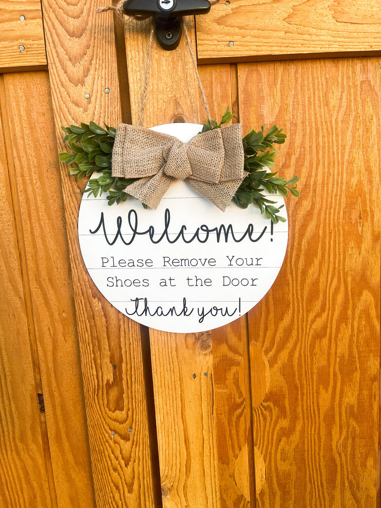 Welcome! Please Remove Your Shoes at the Door. Thank you! / Wooden round welcome door sign / Greenery and Burlap circle front door sign