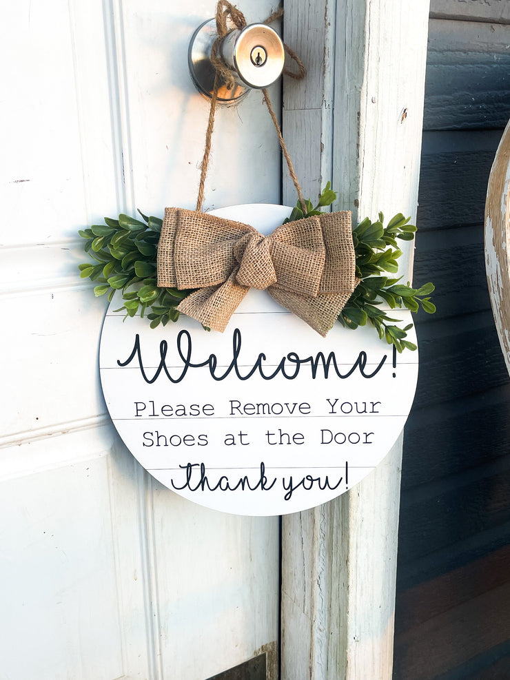 Welcome! Please Remove Your Shoes at the Door. Thank you! / Wooden round welcome door sign / Greenery and Burlap circle front door sign