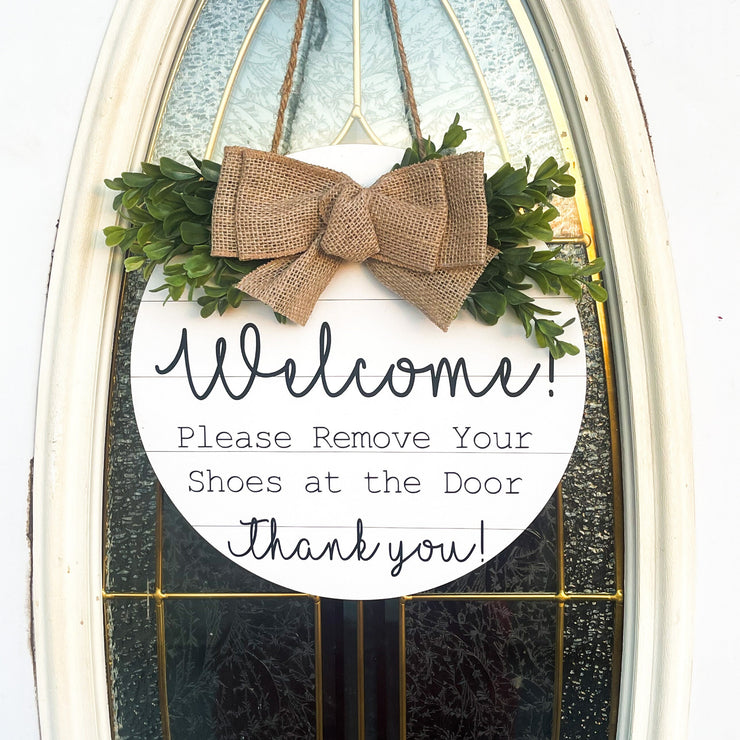 Welcome! Please Remove Your Shoes at the Door. Thank you! / Wooden round welcome door sign / Greenery and Burlap circle front door sign