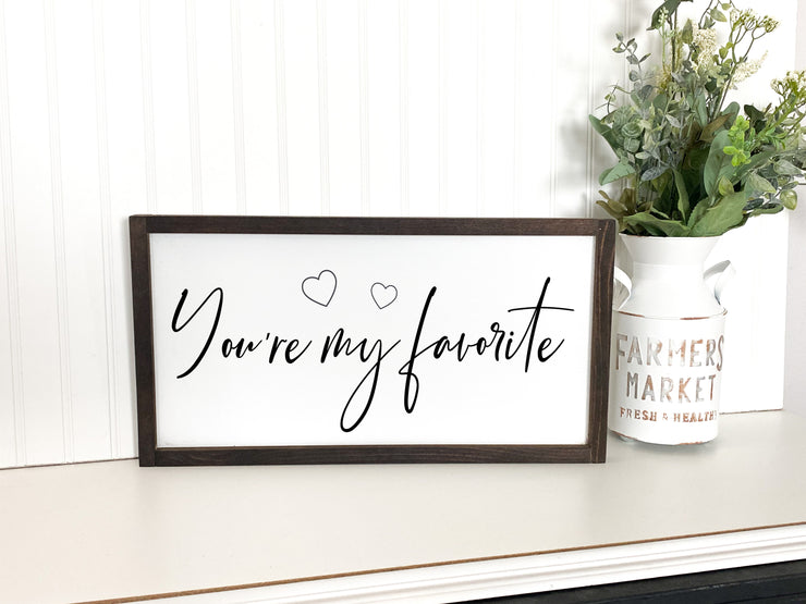 You're my favorite wooden framed sign / Farmhouse style / Wedding wood sign / Love saying / Bedroom decor / I love you sign / Custom gift