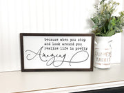 Because when you stop and look around you realize life is pretty Amazing wooden framed sign / Farmhouse style / Inspirational Love saying