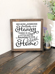 Because someone we love is in Heaven, there is a little bit of Heaven in our Home wood sign / Loss of a loved one gift / Remembrance sign