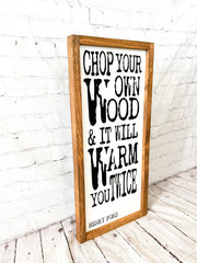 Chop your own wood & it will warm you twice wood frame sign / Framed firewood sign / Henry Ford quote / Wooden sign for fireplace /