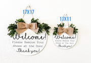Welcome! Please Remove Your Shoes at the Door. Thank you! / Wooden round welcome door sign / Greenery and Burlap circle front door sign