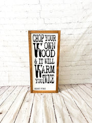Chop your own wood & it will warm you twice wood frame sign / Framed firewood sign / Henry Ford quote / Wooden sign for fireplace /